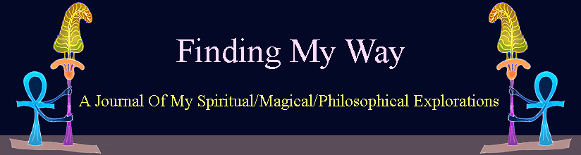 Journal Of My Spiritual/Magical/Philosophical Explorations